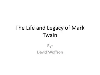 The Life and Legacy of Mark Twain