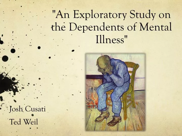 an exploratory study on the dependents of mental illness