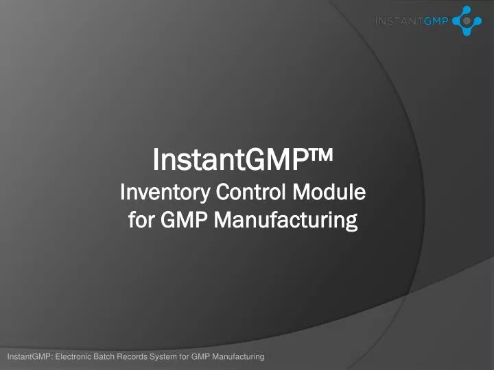 instantgmp inventory control module for gmp manufacturing