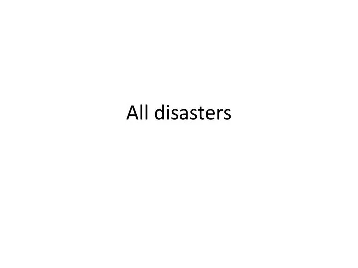 all disasters