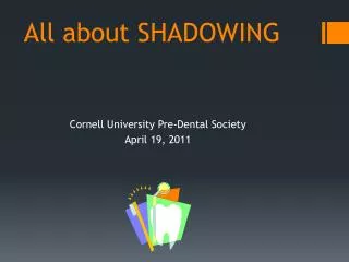 All about SHADOWING