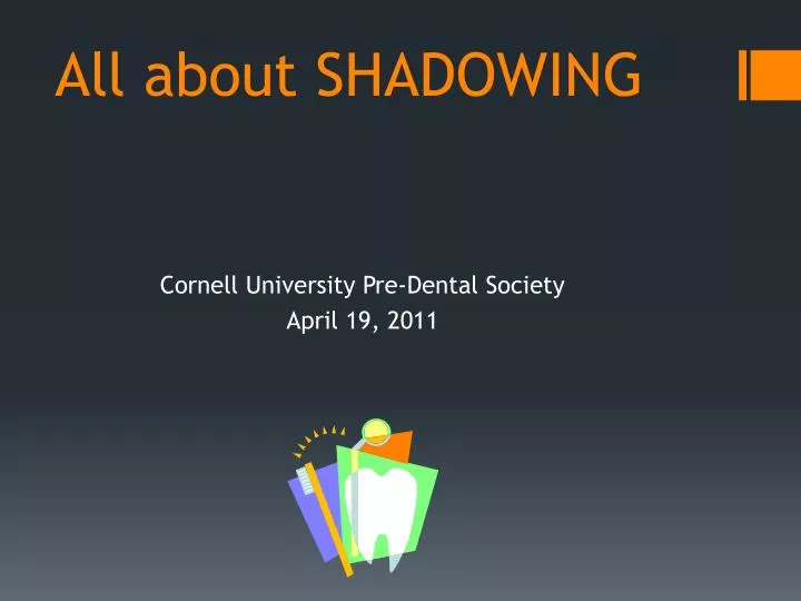 all about shadowing