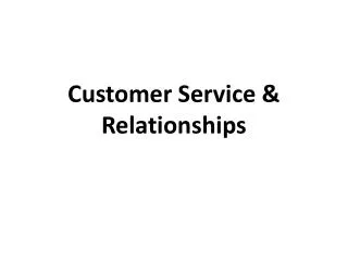 Customer Service &amp; Relationships