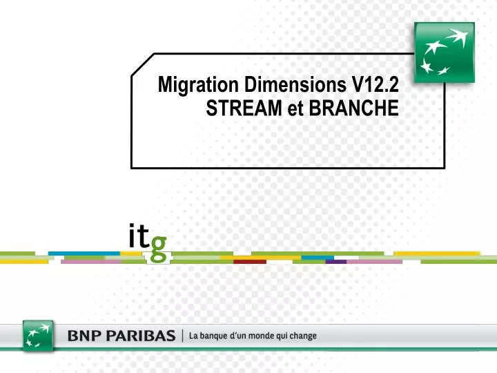 migration dimensions v12 2 stream et branche