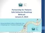 Partnership for Patients Safe Deliveries Roadmap Webcast January 9, 2014 - slide 1