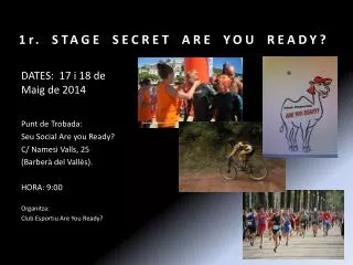 1r. STAGE SECRET ARE YOU READY?