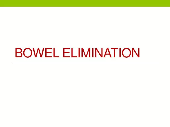 bowel elimination