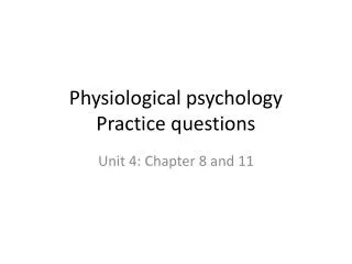 Physiological psychology Practice questions