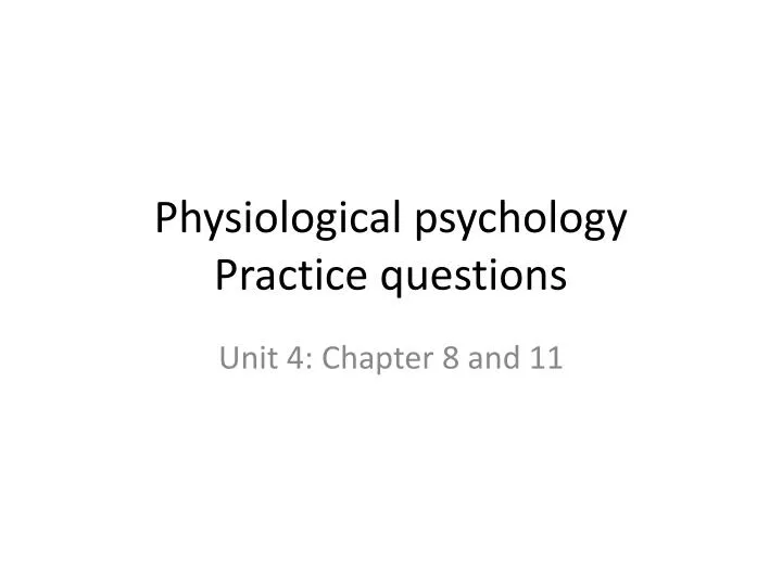 physiological psychology practice questions