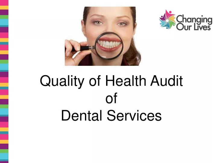 quality of health audit of dental services