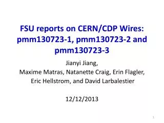 FSU reports on CERN/CDP Wires: pmm130723-1, pmm130723-2 and pmm130723-3