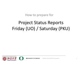 project status reports friday uo saturday pku
