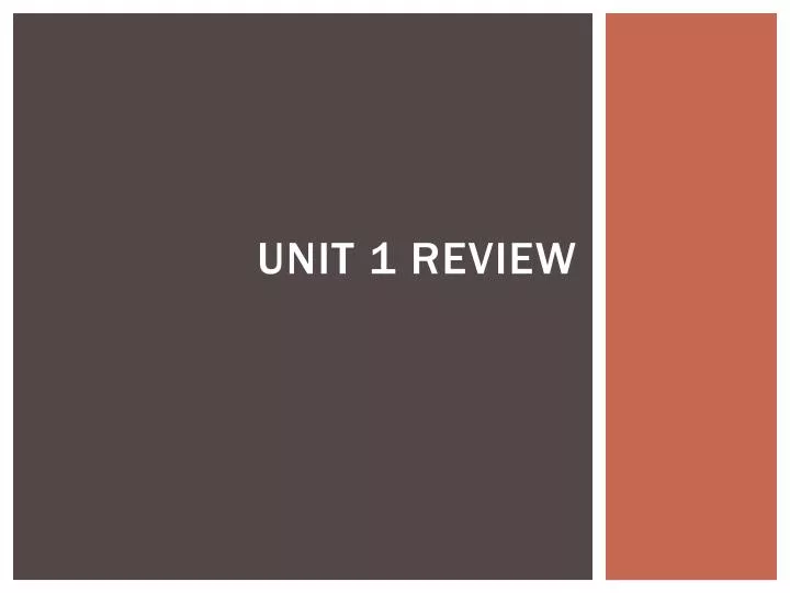 unit 1 review