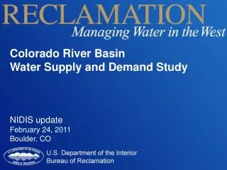 Colorado River Basin Water Supply and Demand Study NIDIS update February 24, 2011 Boulder , CO