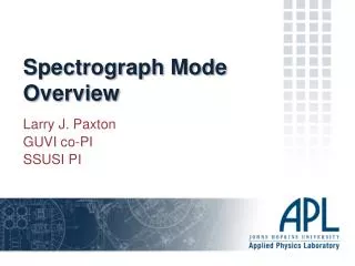Spectrograph Mode Overview