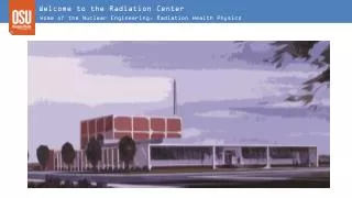 Welcome to the Radiation Center