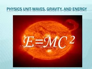 Physics unit-Waves, Gravity, and Energy