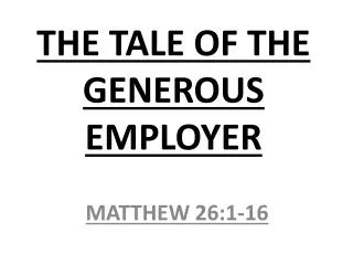 THE TALE OF THE GENEROUS EMPLOYER