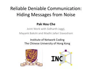 Reliable Deniable Communication: Hiding Messages from Noise