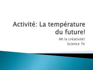 activit la temp rature du future