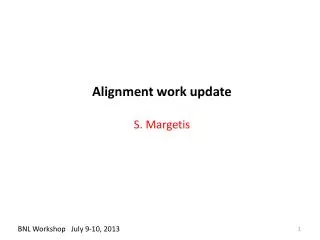 Alignment work update S. Margetis