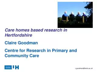 Care homes based research in Hertfordshire Claire Goodman