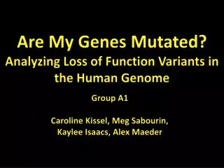 Are My Genes Mutated? Analyzing Loss of Function Variants in the Human Genome
