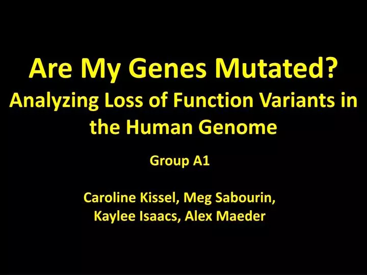 are my genes mutated analyzing loss of function variants in the human genome