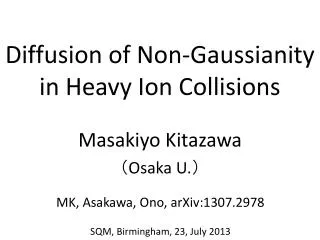 Diffusion of Non- Gaussianity in Heavy Ion Collisions