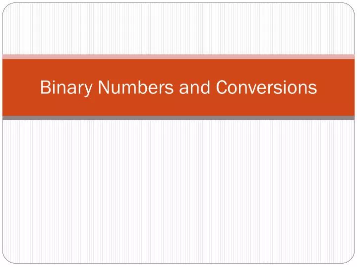 binary numbers and conversions