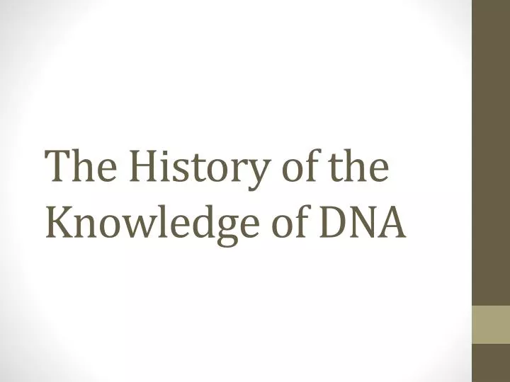the history of the knowledge of dna