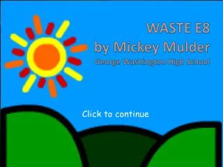 WASTE E8 by Mickey Mulder George Washington High School