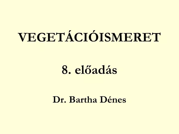 veget ci ismeret 8 el ad s dr bartha d nes