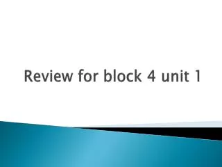 Review for block 4 unit 1
