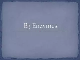 B3 Enzymes