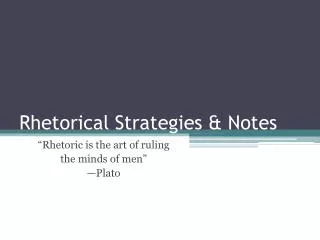 Rhetorical Strategies &amp; Notes
