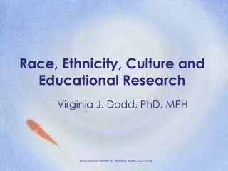 Race, Ethnicity, Culture and Educational Research