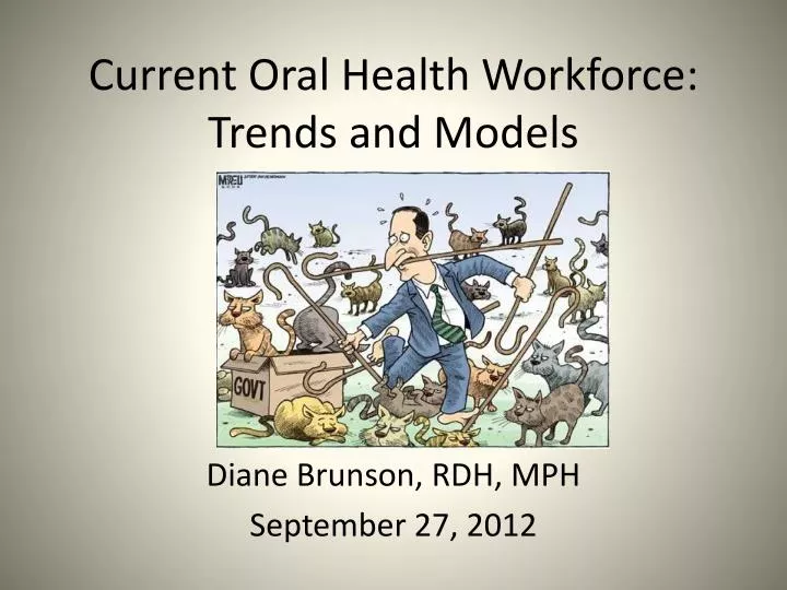 current oral health workforce trends and models