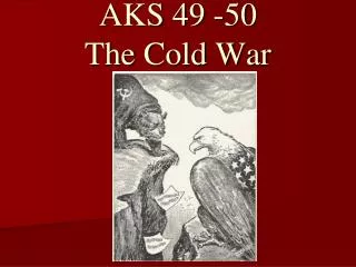 AKS 49 -50 The Cold War