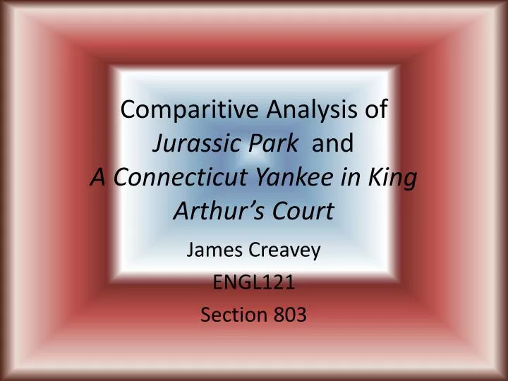 comparitive analysis of jurassic park and a connecticut yankee in king arthur s court