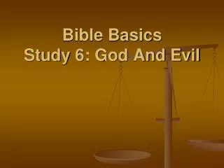 Bible Basics Study 6: God And Evil
