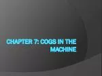 Chapter 7: Cogs in The Machine - slide 1