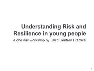 Understanding Risk and Resilience in young people