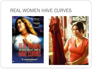 REAL WOMEN HAVE CURVES