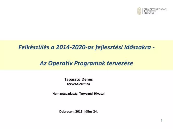 felk sz l s a 2014 2020 as fejleszt si id szakra az operat v programok tervez se