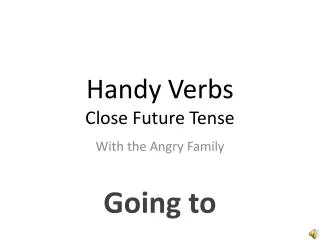 Handy Verbs Close Future Tense