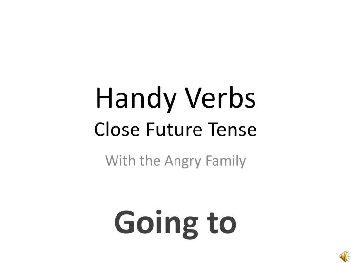 handy verbs close future tense