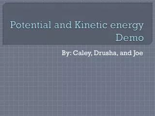 Potential and Kinetic energy Demo