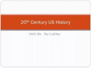 20 th Century US History