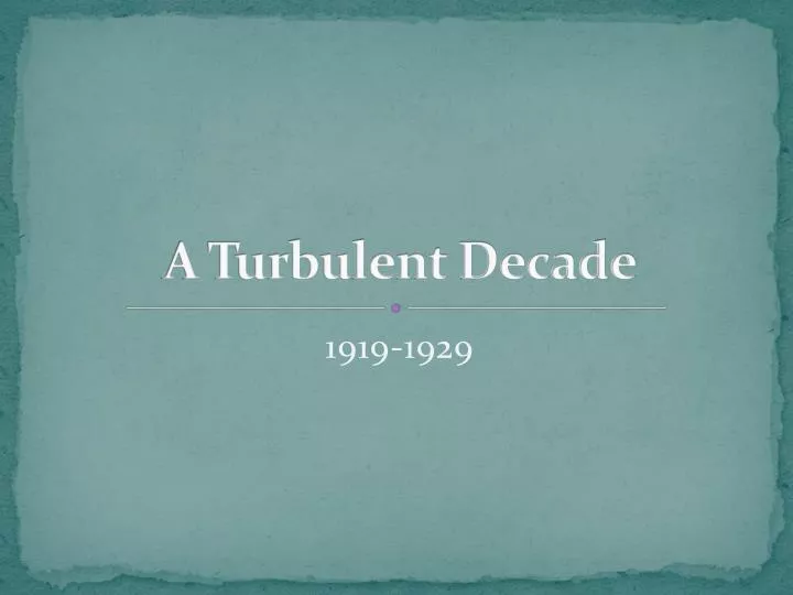 a turbulent decade